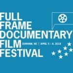 The Full Frame Documentary Film Festival is an annual international event dedicated to the theatrical exhibition of nonfiction cinema. Each spring, Full Frame welcomes filmmakers & film lovers from around the world to Durham, North Carolina, for a four-day, morning-to-midnight array of nearly 100 films.